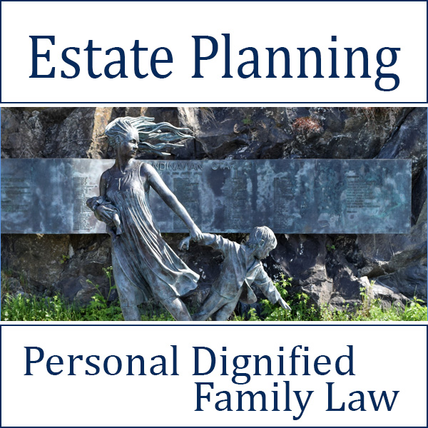 Estate Planning, Wills, Probate, Family Law